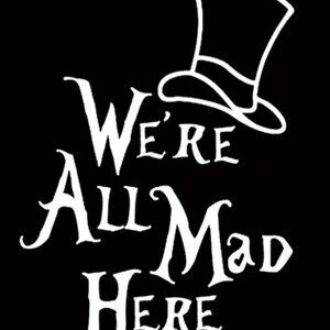 We're All Mad Here Alice In Wonderland Vinyl Decal sticker 5"
